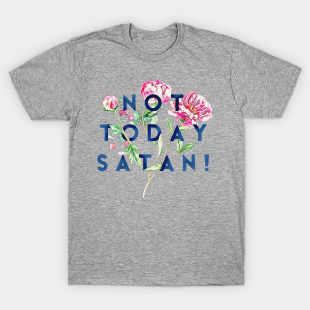 Not Today... (Flowers) T-Shirt by JasonLloyd